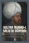Türkan Alvan - Sultan Murad-i Salisin Dünyasi