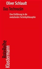 Oliver Schlaudt - Das Technozän