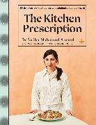 Saliha Mahmood Ahmed, Saliha Mahmood Ahmed - The Kitchen Prescription