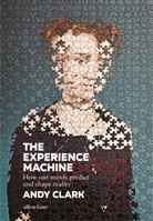 Andy Clark - The Experience Machine