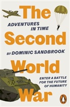 Dominic Sandbrook - Adventures in Time: The Second World War