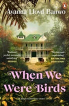 Ayanna Lloyd Banwo, Ayanna Lloyd Banwoo - When We Were Birds