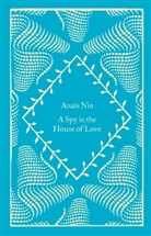 Anais Nin, Anaïs Nin - A Spy In The House Of Love