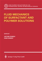 Ivanov, I. Ivanov, Ivan Ivanov, V. Starov, Victor Starov - Fluid Mechanics of Surfactant and Polymer Solutions