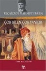 Recaizade Mahmut Ekrem - Cok Bilen Cok Yanilir