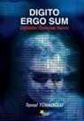 Tanol Türkoglu - Digito Ergo Sum - Dijitalim Öyleyse Varim