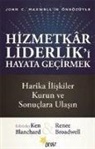 Ken Blanchard, Renee Broadwell - Hizmetkar Liderliki Hayata Gecirmek