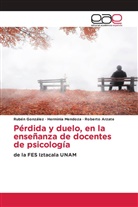 Roberto Arzate, Ruben Gonzalez, Herminia Mendoza - Pérdida y duelo, en la enseñanza de docentes de psicología