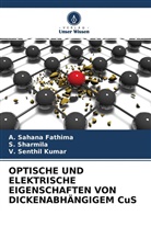 A Sahana Fathima, A. Sahana Fathima, V Senthil Kumar, V. Senthil Kumar, S Sharmila, S. Sharmila - OPTISCHE UND ELEKTRISCHE EIGENSCHAFTEN VON DICKENABHÄNGIGEM CuS