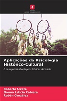 Roberto Arzate, Norma Leticia Cabrera, Ruben Gonzalez - Aplicações da Psicologia Histórico-Cultural