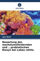 R S Chauhan, R. S Chauhan, R.S Chauhan, Iqra Nazir - Bewertung des wachstumsfördernden und ...probiotischen Biosyn bei Labeo rohita