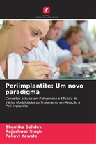 Bhumika Sehdev, Rajeshwar Singh, Pallavi Yawale - Periimplantite: Um novo paradigma