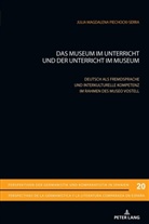 Julia Magdalena Piechocki-Serra, Arno Gimber, Martínez-Falero Galindo, Luis Martínez-Falero Galindo - Das Museum im Unterricht und der Unterricht im Museum