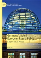 Liana Fix - Germany's Role in European Russia Policy