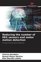 Vinicius Bandeira, Elen Macedo Lobato, RAMON MAYOR MARTINS - Reducing the number of EEG sensors and motor motion detection
