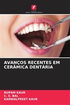 C. S. Bal, Kanwalpreet Kaur, Rupam kaur - AVANÇOS RECENTES EM CERÂMICA DENTÁRIA