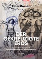 Peter Gorsen, Wolfgang Koch - Der gekreuzigte Eros