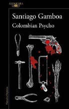Santiago Gamboa - Colombian psycho