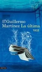 Guillermo Martinez - La ultima vez