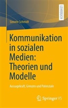 Simone Schmidt - Kommunikation in sozialen Medien: Theorien und Modelle