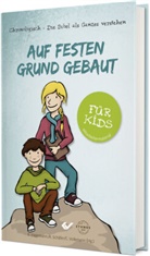Barbara Hagemann, Annika Schäfer, Christ Volkmann, Christiane Volkmann, Annika Schäfer, Christiane Volkmann - Auf festen Grund gebaut - für Kids