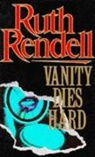 Ruth Rendell - Vanity Dies Hard