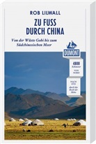 Rob Lilwall - DuMont Reiseabenteuer Zu Fuss durch China