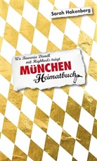 Sarah Hakenberg - München, ein Heimatbuch