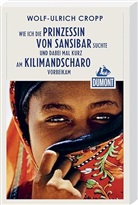 Wolf-Ulrich Cropp - DuMont Reiseabenteuer Wie ich die Prinzessin von Sansibar suchte