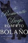 Roberto Bolano, Roberto Bolaño - The Romantic Dogs