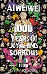Ai Weiwei, Allan H. Barr - 1000 Years of Joys and Sorrows
