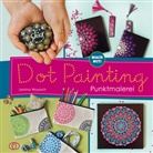Janina Woyach - Mach mit! Dot Painting - Punktmalerei