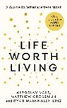 Matthew Croasmun, McAnnally-Linz, Ryan McAnnally-Linz, Miroslav Volf - Life Worth Living