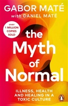 Daniel Mate, Gabor Mate, Daniel Maté, Gabor Maté, Gabor (Dr.) Maté - The Myth of Normal