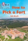 Rob Alcraft - How to Pick a Fort