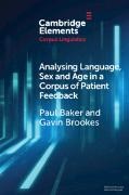 Paul Baker, Paul (Lancaster University) Brookes Baker, Gavin Brookes - Analysing Language, Sex and Age in a Corpus of Patient Feedback A Comparison of Approaches