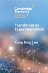 Tong King Lee, Tong King (The University of Hong Kong) Lee - Translation As Experimentalism