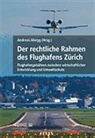 Andreas Abegg - Der rechtliche Rahmen des Flughafens Zürich