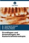 Dr. Abhay Dasadiya, Pramita Mishra, Dr Vanarajsinh Solanki, Vanarajsinh Solanki - Grundlagen und Anwendungen der Rasterkraftmikroskopie