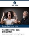 György Gy¿riványi Ráth, György Gyoriványi Ráth, György Györiványi Ráth - Handbuch für den Dirigenten
