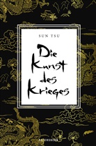 Sun Tsu, Suntzu, Sunzi - Die Kunst des Krieges