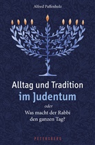 Alfred Paffenholz - Alltag und Tradition im Judentum oder Was macht der Rabbi den ganzen Tag?