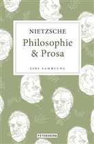 Friedrich Nietzsche - Friedrich Nietzsche - Philosophie & Prosa