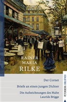 Rainer Maria Rilke - Der Cornet - Briefe an einen jungen Dichter - Die Aufzeichnungen des Malte Laurids Brigge