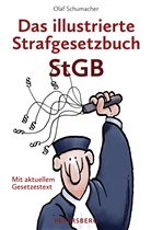 Olaf Schumacher - Das illustrierte Strafgesetzbuch StGB