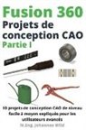 M. Eng. Johannes Wild - Fusion 360 | Projets de conception CAO Partie I