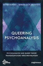 Teresa De Lauretis, Tim Dean, Jack Drescher, Lee Edelman, Antke Engel, Griffin Hansbury... - Queering Psychoanalysis