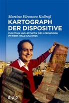 Martina Eleonora Kollroß - Kartograph der Dispositive