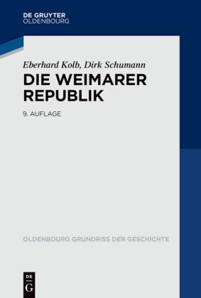Eberhard Kolb, Dirk Schumann - Die Weimarer Republik