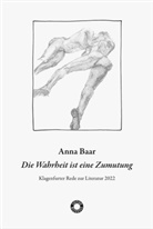 Anna Baar - Die Wahrheit ist eine Zumutung
